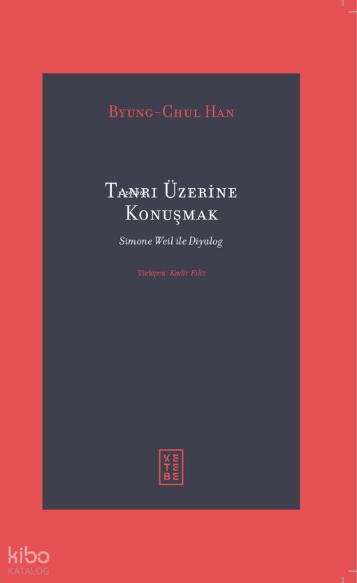 Tanrı Üzerine Konuşmak - Byung-Chul Han