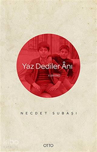 Yaz Dediler Anı - Necdet Subaşı
