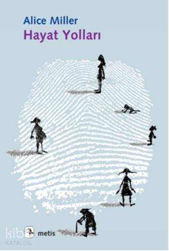 Hayat Yolları - Alice Miller