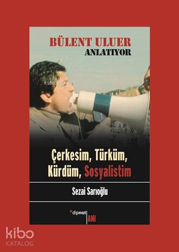 Bülent Uluer Anlatıyor - Sezai Sarıoğlu