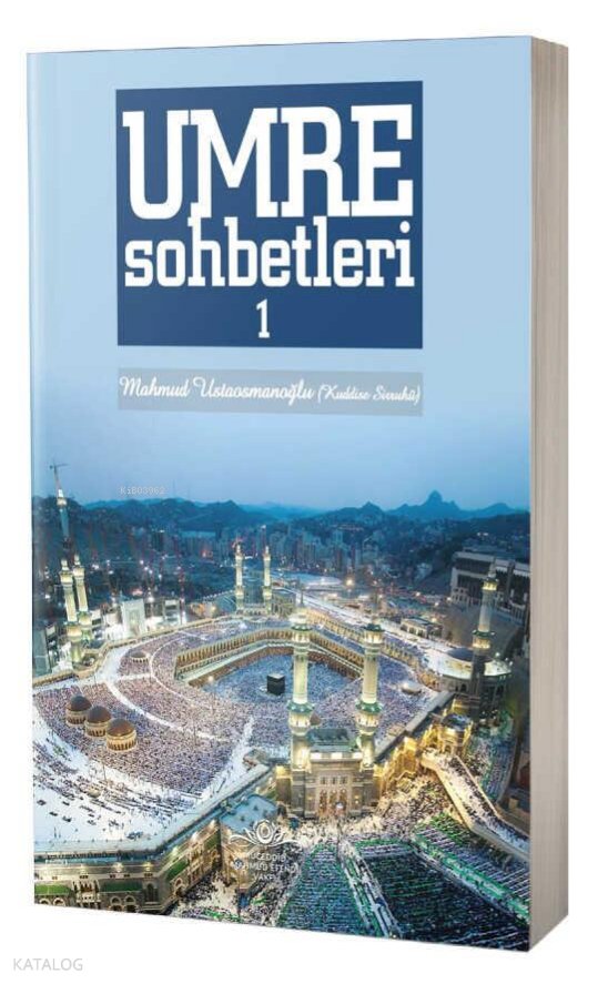 Umre Sohbetleri 1. Cilt - Mahmud Ustaosmanoğlu