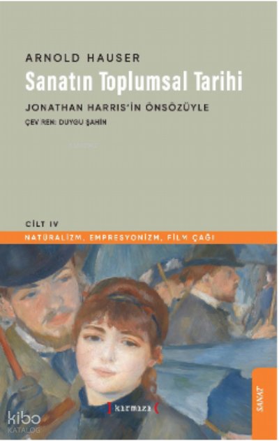Sanatın Toplumsal Tarihi IV - Arnold Hauser