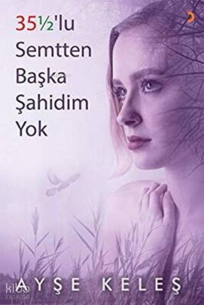 35½'lu Semtten Başka Şahidim Yok