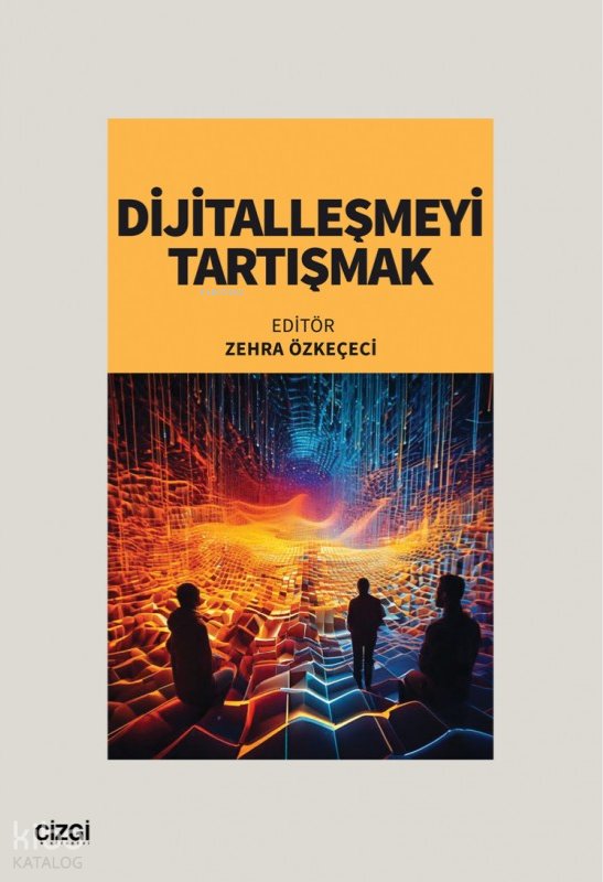 Dijitalleşmeyi Tartışmak - Kolektif