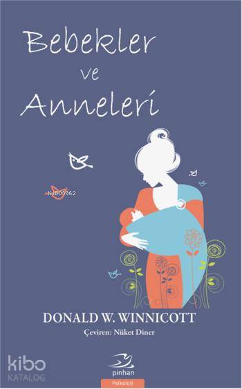 Bebekler ve Anneleri - Donald W. Winnicott