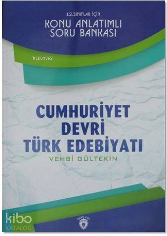 12. Sınıflar İçin Cumhuriyet Devri Türk Edebiyatı Konu Anlatımlı Soru Bankası