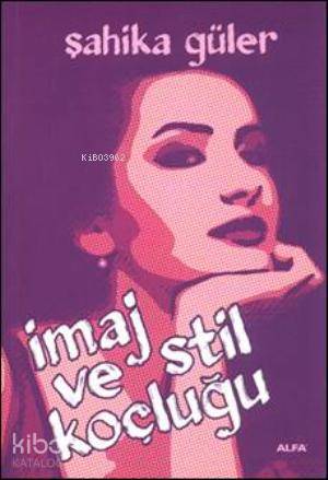 İmaj ve Stil Koçluğu - Şahika Güler