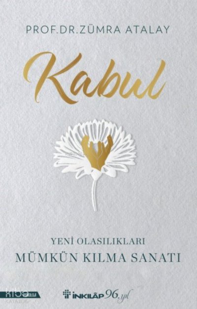 Kabul – Yeni Olasılıkları Mümkün Kılma Sanatı