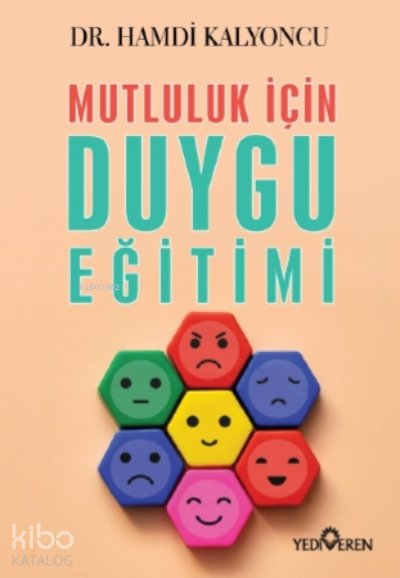 Mutluluk İçin Duygu Eğitimi - Hamdi Kalyoncu
