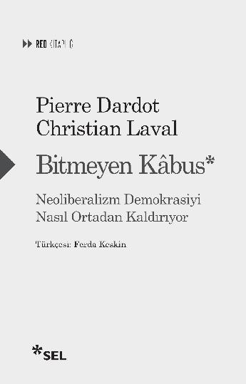 Bitmeyen Kâbus: Neoliberalizm Demokrasiyi Nasıl Ortadan Kaldırıyor