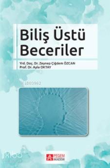 Biliş Üstü Beceriler - Ayla Oktay, Zeynep Çiğdem Özcan
