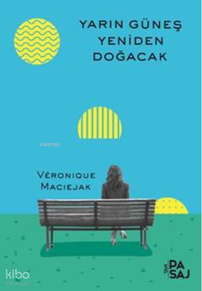 Yarın Güneş Yeniden Doğacak