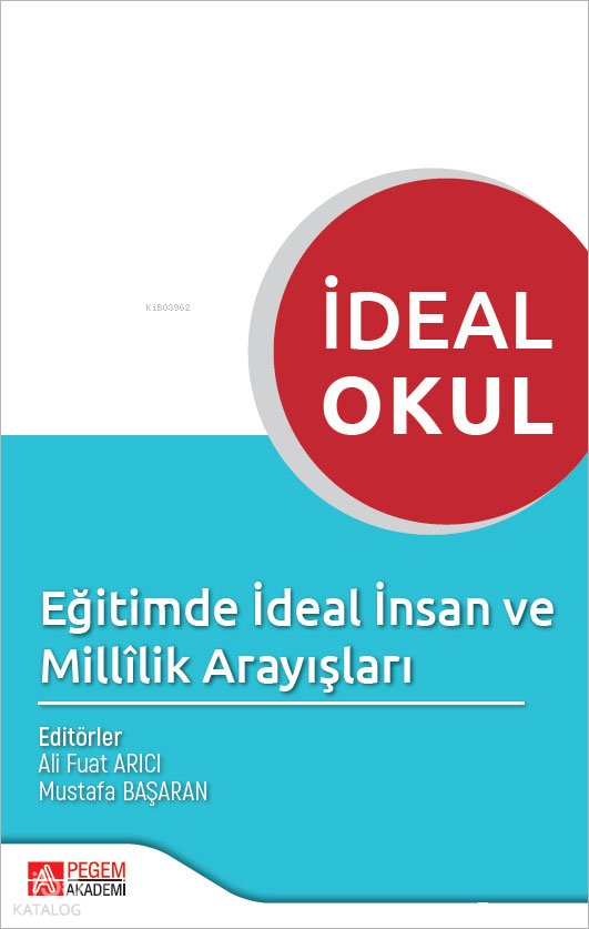 İdeal Okul - Eğitimde İdeal İnsan ve Millilik Arayışları - Ali Fuat Arıcı