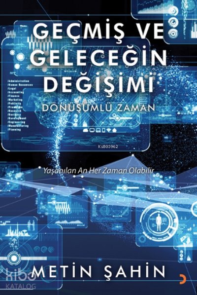 Geçmiş ve Geleceğin Değişimi - Metin Şahin