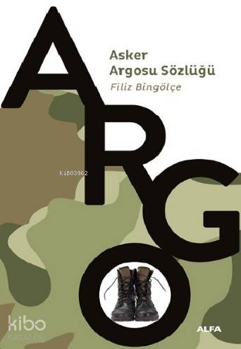 Asker Argosu Sözlüğü - Filiz Bingölçe