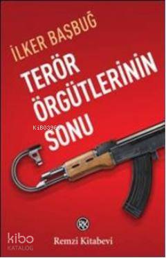 Terör Örgütlerinin Sonu - İlker Başbuğ