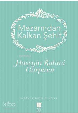 Mezarından Kalkan Şehit - Hüseyin Rahmi Gürpınar