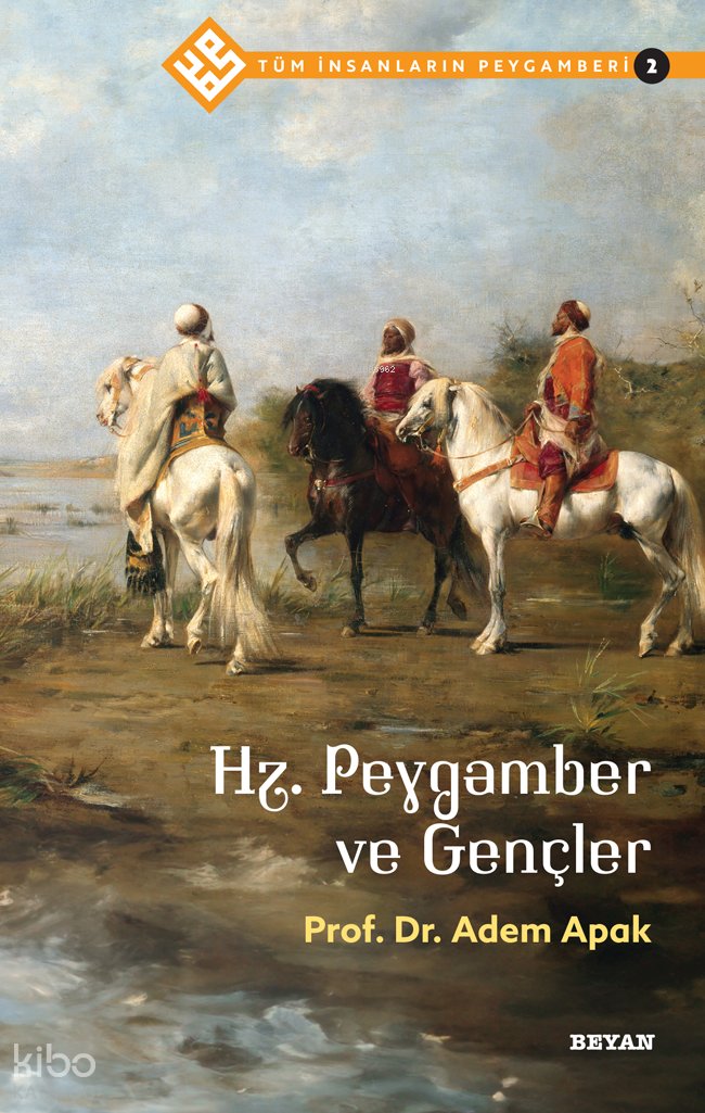 Tüm İnsanların Peygamberi /2 - Adem Apak
