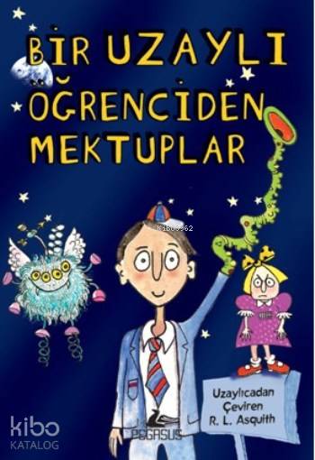 Bir Uzaylı Öğrenciden Mektuplar - R.L. Asquith