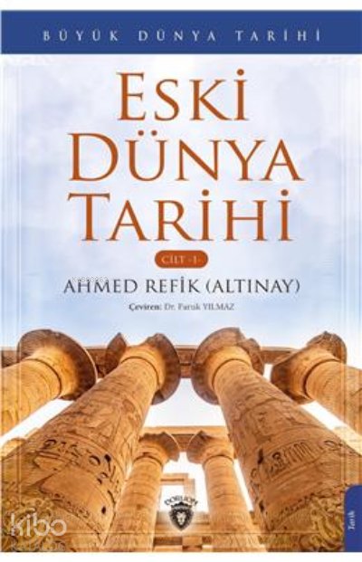Büyük Dünya Tarihi Eski Dünya Tarihi - Ahmed Refik Altınay