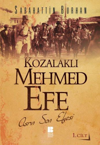 Kozalaklı Mehmed Efe - 1. Cilt - Sabahattin Burhan