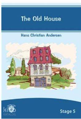 The Old House Stage 5 - Hans Christian Andersen