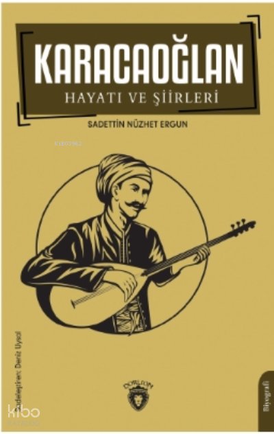 Karacaoğlan Hayatı ve Şiirleri - Sadettin Nüzhet Ergun