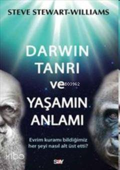 Darwin Tanrı ve Yaşamın Anlamı