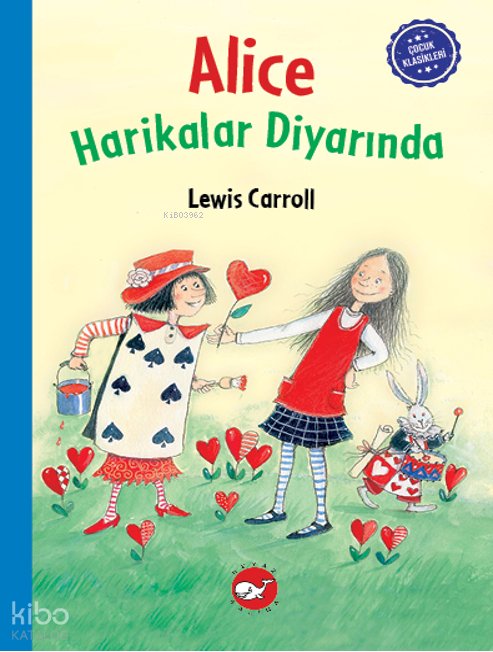 Çocuk Klasikleri: Alice Harikalar Diyarında - Lewis Carroll