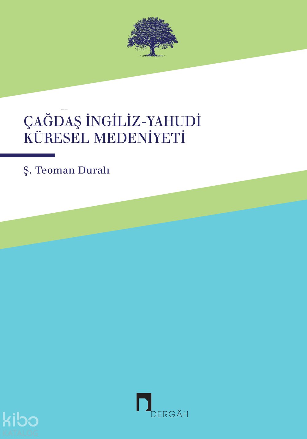 Çağdaş İngiliz-Yahudi Küresel Medeniyeti - Şaban Teoman Duralı