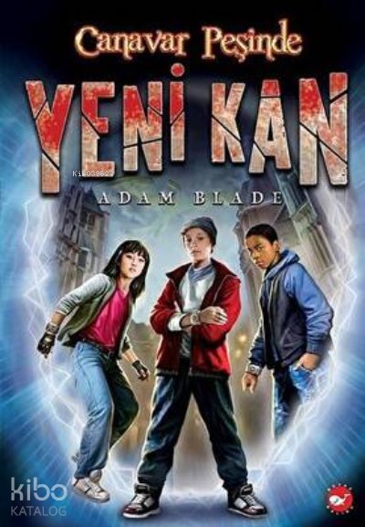 Yeni Kan 1 - Canavar Peşinde - Adam Blade