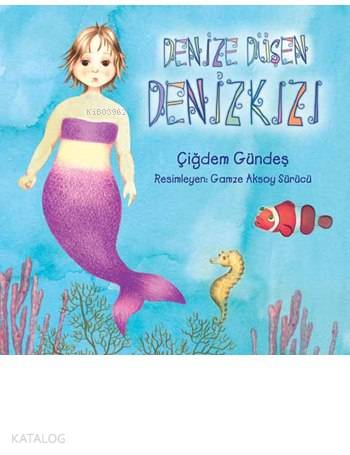 Denize Düşen Denizkızı - Çiğdem Gündeş