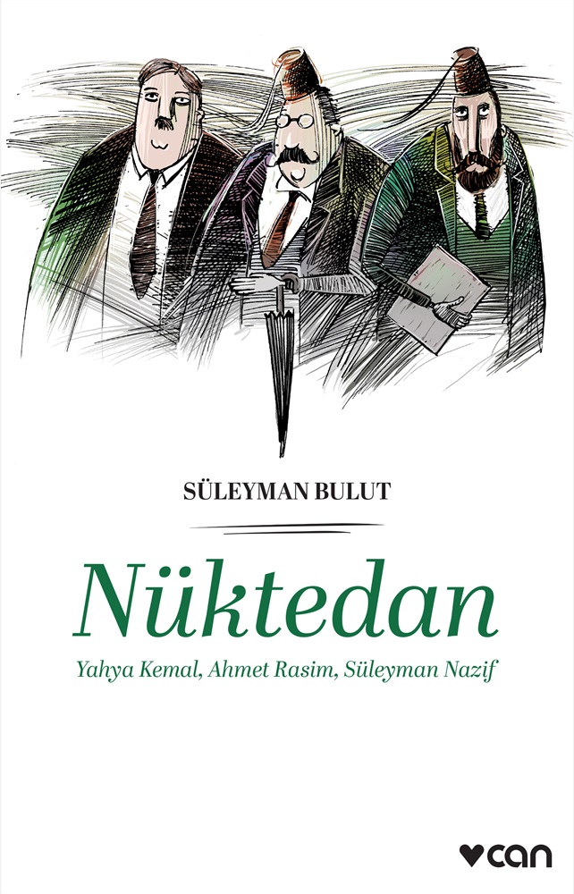 Nüktedan - Yahya Kemal, Ahmet Rasim, Süleyman Nazif - Süleyman Bulut