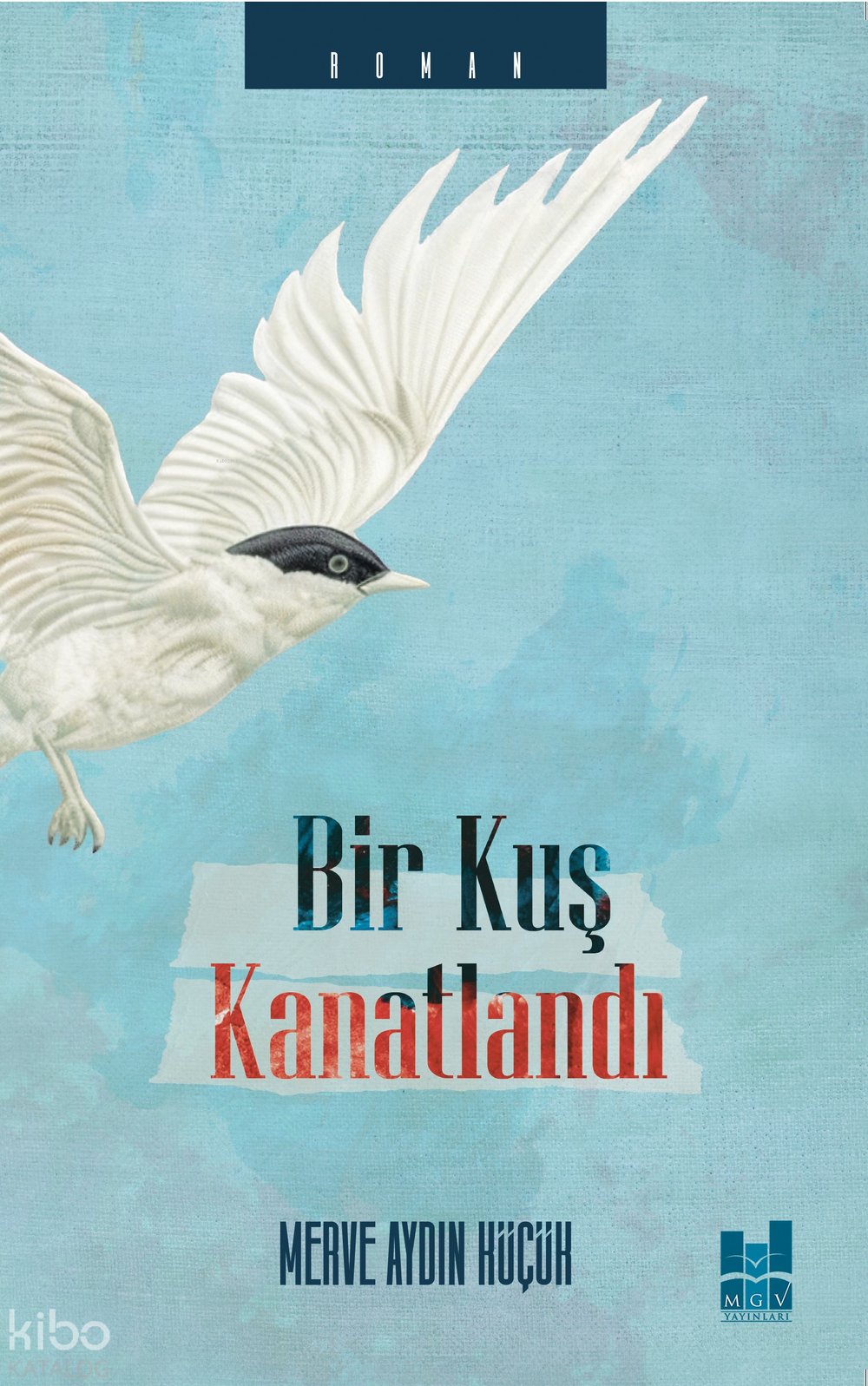 Bir Kuş Kanatlandı - Merve Aydın Küçük