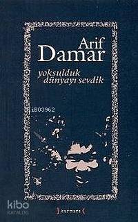 Yoksulduk Dünyayı Sevdik