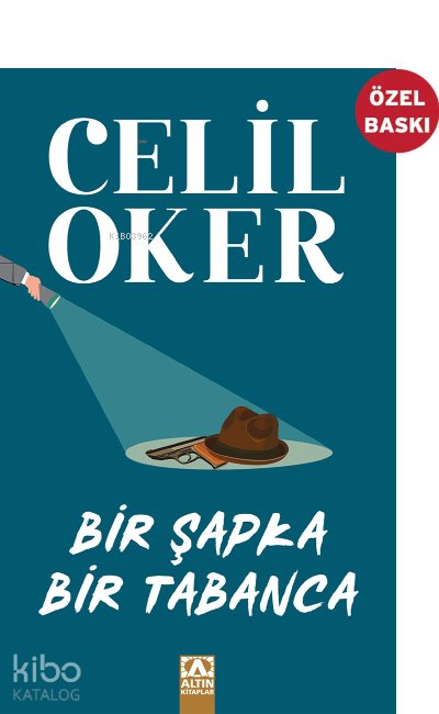Bir Şapka Bir Tabanca - Celil Oker