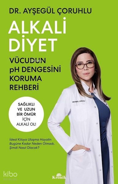 Alkali Diyet - Vücudun pH Dengesini Koruma Rehberi - Ayşegül Çoruhlu