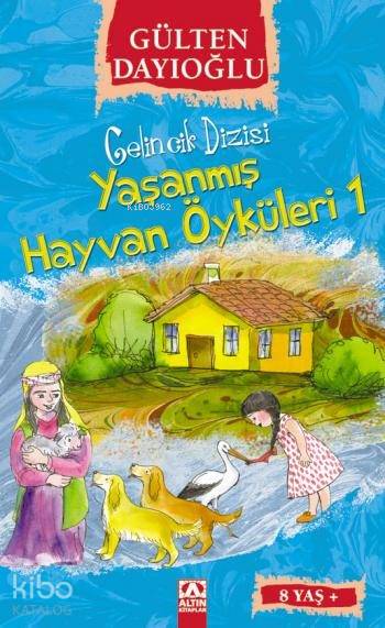 Yaşanmış Hayvan Öyküleri 1 (8+ Yaş) - Gülten Dayıoğlu