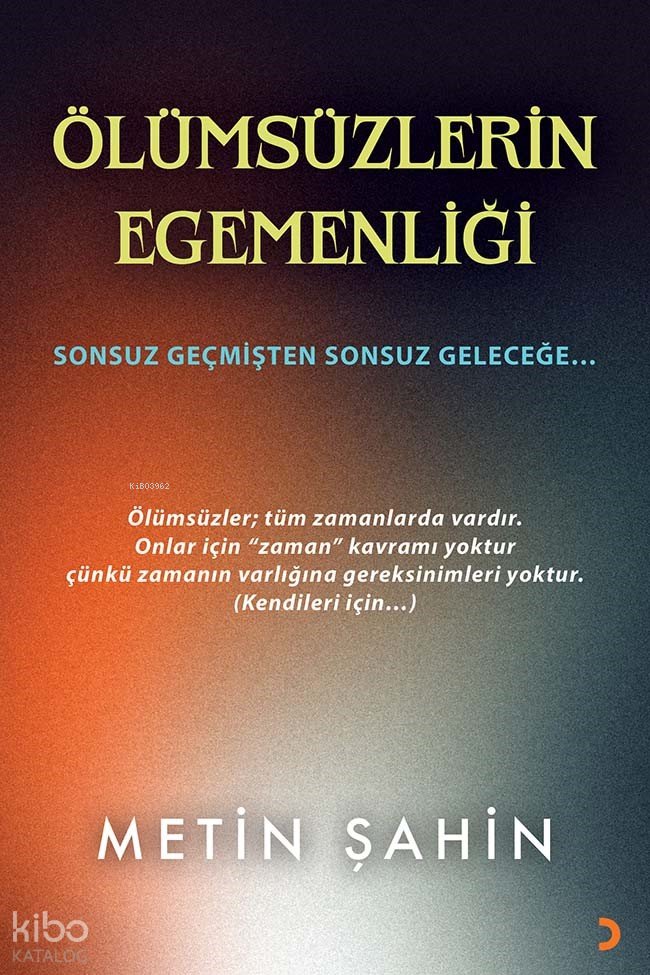 Ölümsüzlerin Egemenliği - Metin Şahin