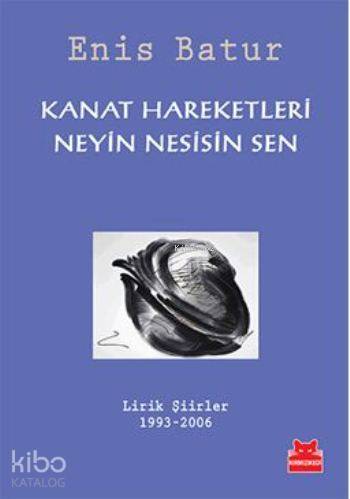 Kanat Hareketleri Neyin Nesisin Sen