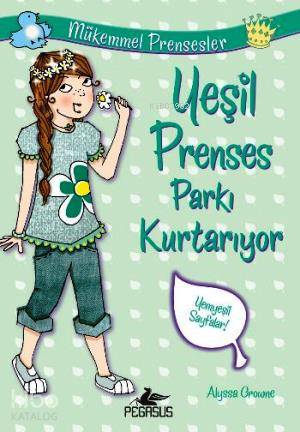 Mükemmel Prensesler 3 - Yeşil Prenses Parkı Kurtarıyor - Alyssa Crowne