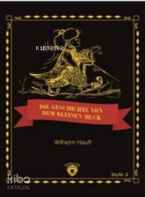 Die Geschicte Von Dem Kleinen Muck - Wilhelm Hauff