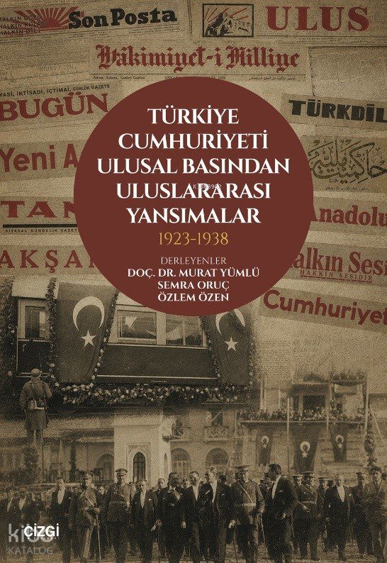 Türkiye Cumhuriyeti Ulusal Basından Uluslararası Yansımalar 1923- 1938