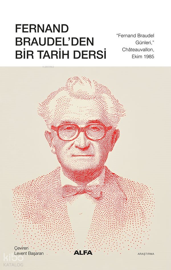 Fernand Braudel’den Bir Tarih Dersi - Fernand Braudel