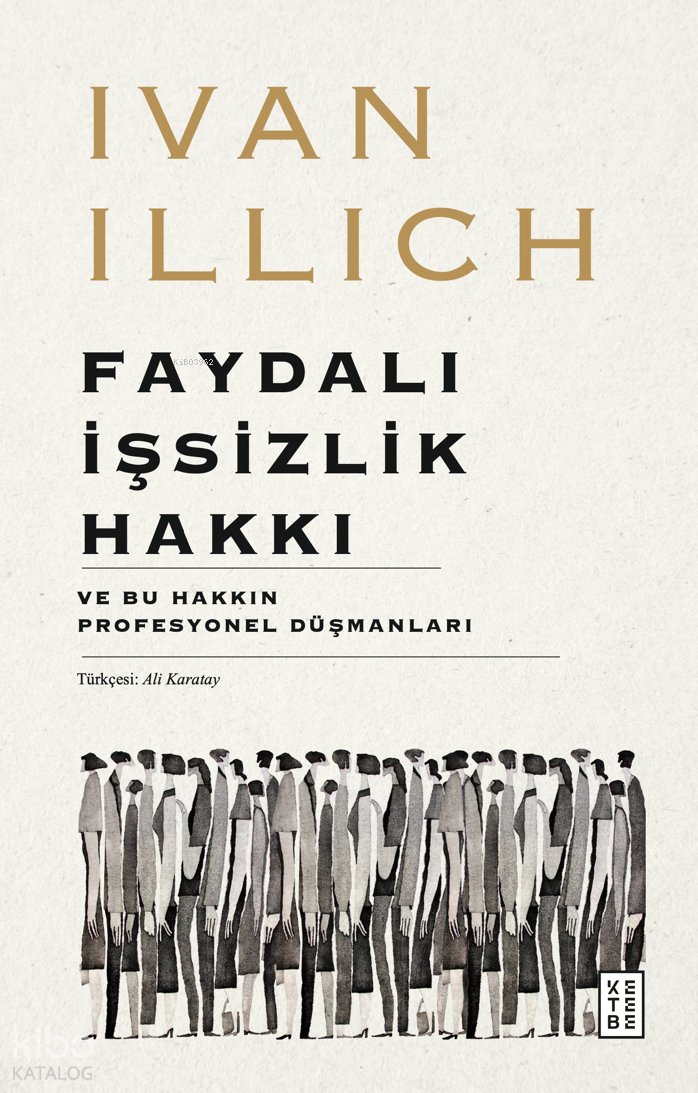 Faydalı İşsizlik Hakkı - Ivan Illich