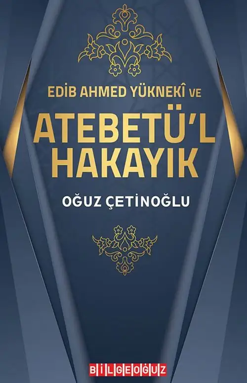 Edib Ahmed Yükneki ve Atebetü'l Hakayık