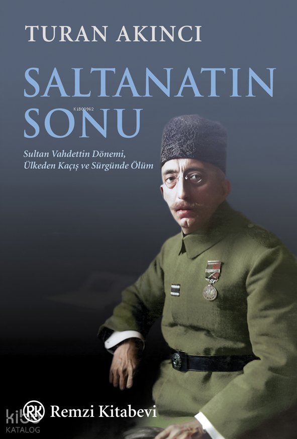 Saltanatın Sonu - Turan Akıncı