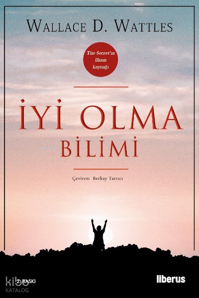 İyi Olma Bilimi - Wallace D. Wattles