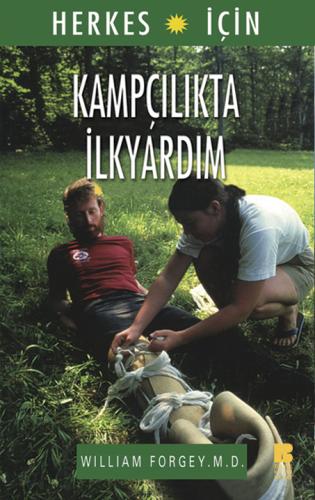 Herkes İçin Kampçılıkta İlkyardım - William Forgey M. D.