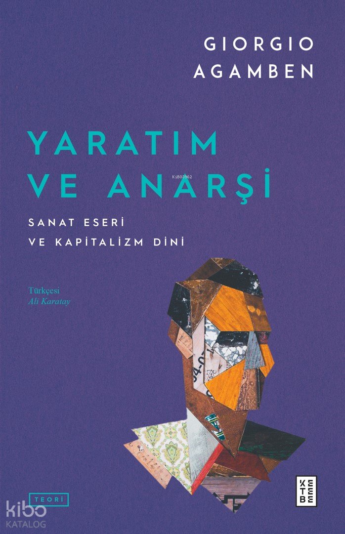 Yaratım ve Anarşi - Giorgio Agamben
